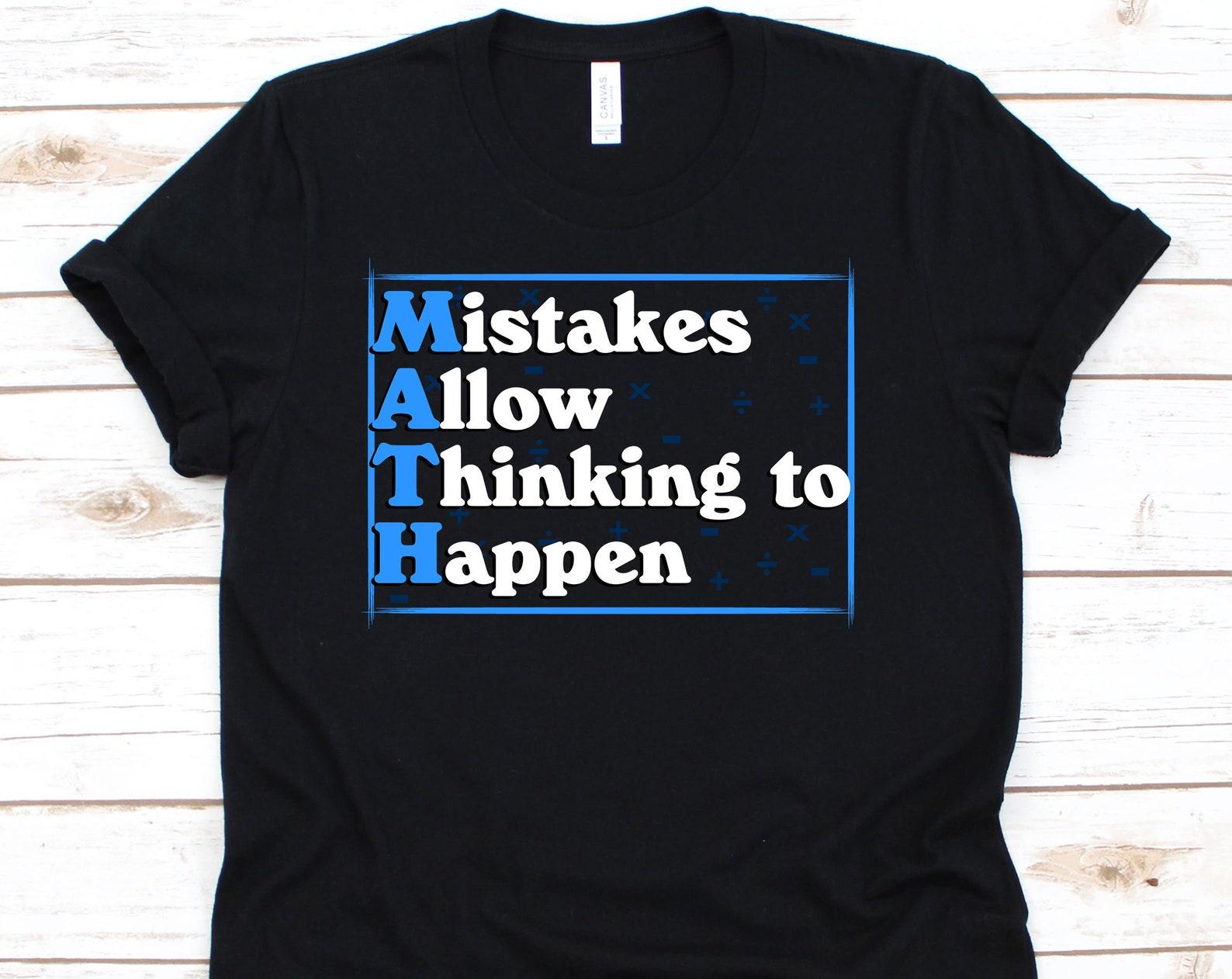 Mistakes Allow Thinking To Happen Shirt, Funny Math Teacher Shirt, Mathematician Gift, Math Shirt, Math Teacher Gift L