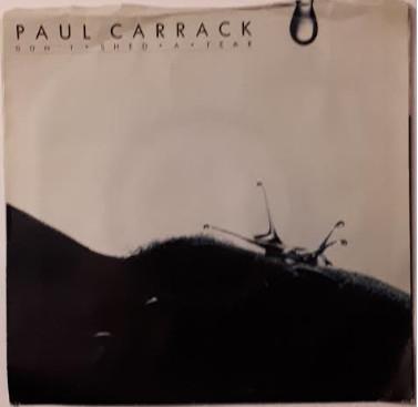 

7inch Record PAUL CARRACK - Don t Shed A Tear 43164 CHRYSALIS 1987 Canada Rock Used