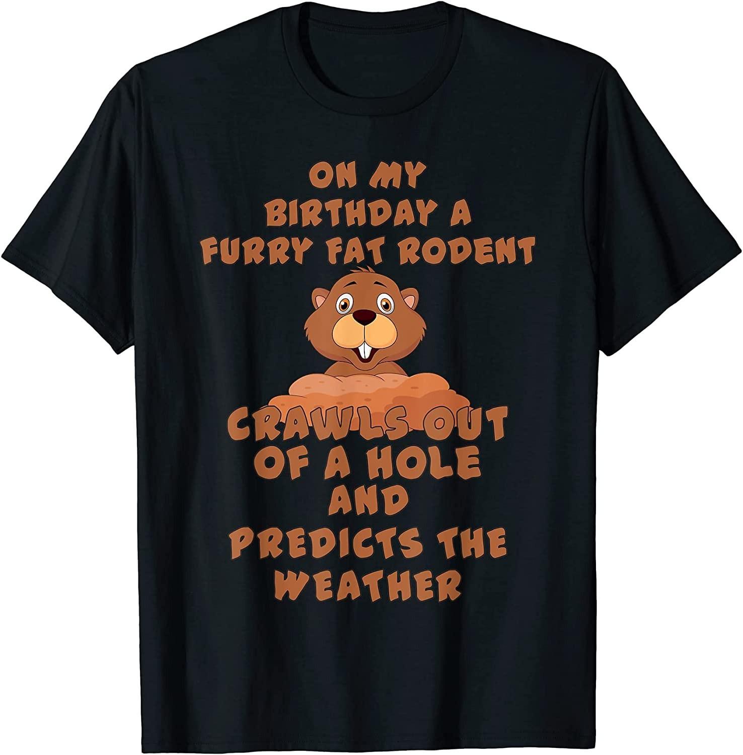 BEST! Groundhog Day Birthday Rodent February 2nd Tee S-3XL XXXXL
