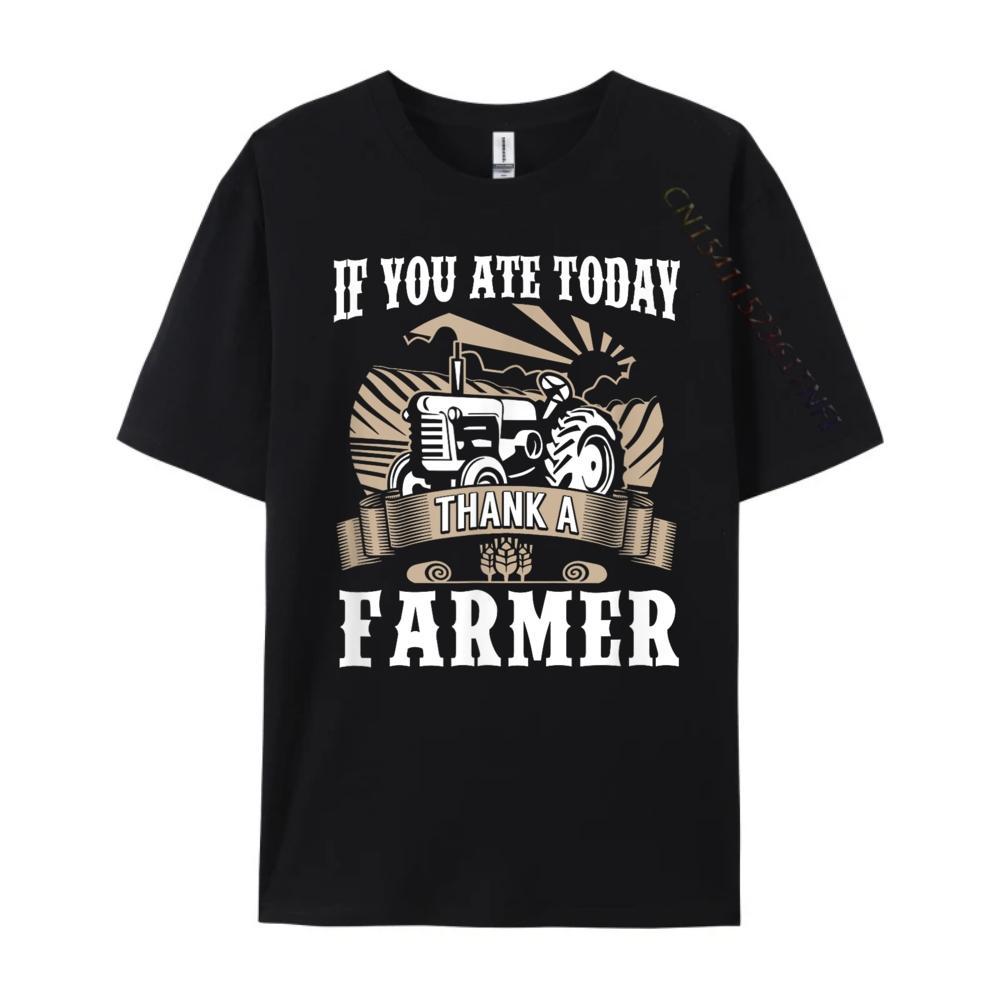 Farmer If You Ate Today Farming Tractor Funny Shirt Cotton T Shirt Men Tops  Tees Graphic Cotton Streetwear Short Sleeve