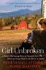 Kniha Girl Unbroken : A Sister's Harrowing Story of Survival from the Streets of Long Island To the Farms of Idaho