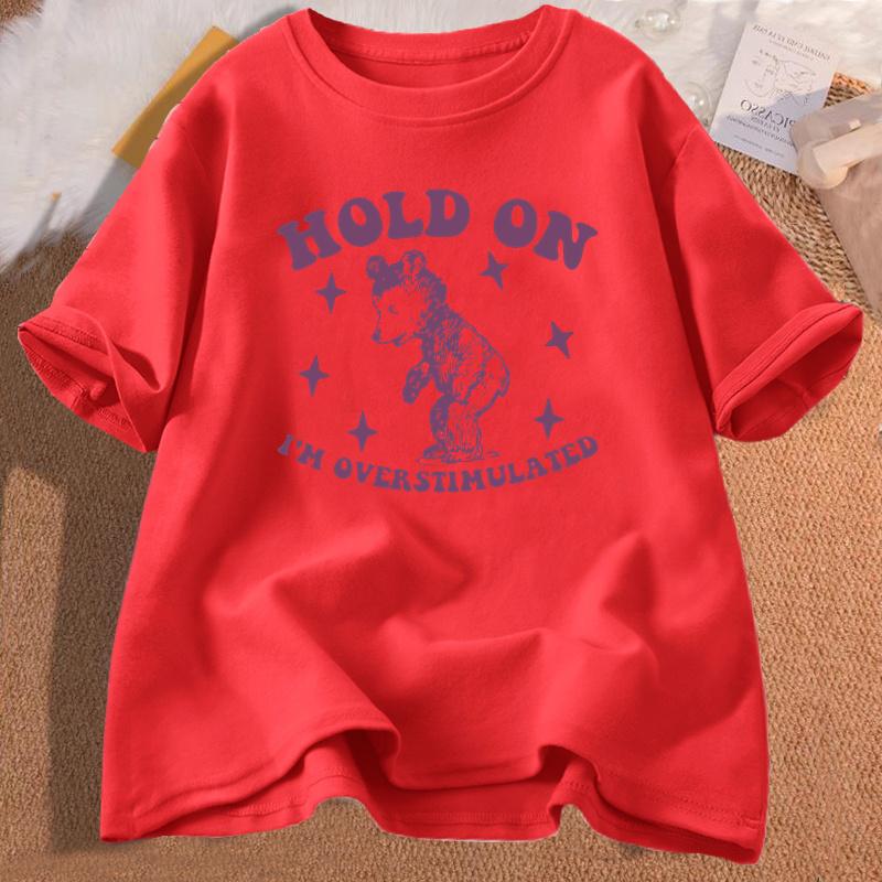 Hold on Im Overstimulated Bear Meme Funny Graphic T Shirt Men Women Cotton Short Sleeve Printed Aesthetic Clothing T-shirts