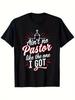 Men's Funny Pastor Appreciation Gift TShirt Ain't No Pastor Like The One I Got Christian Church with Red Lettering & Cross Design Comfortable Round Ne