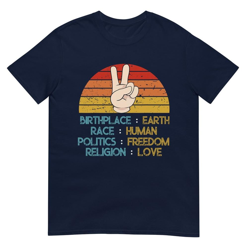 Birthplace Earth Race Huunisex Politics Freedom Religion Love Tshirt S