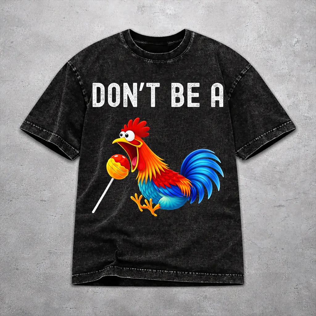 Men Women Wased T-shirts Don't Be A Sucker Funny Chicken Meme Print Shirt Accessories High Street Tee Shirt