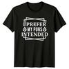 Funny I Prefer My Puns Intended Graphic Pun Humor StateUnisext TShirt