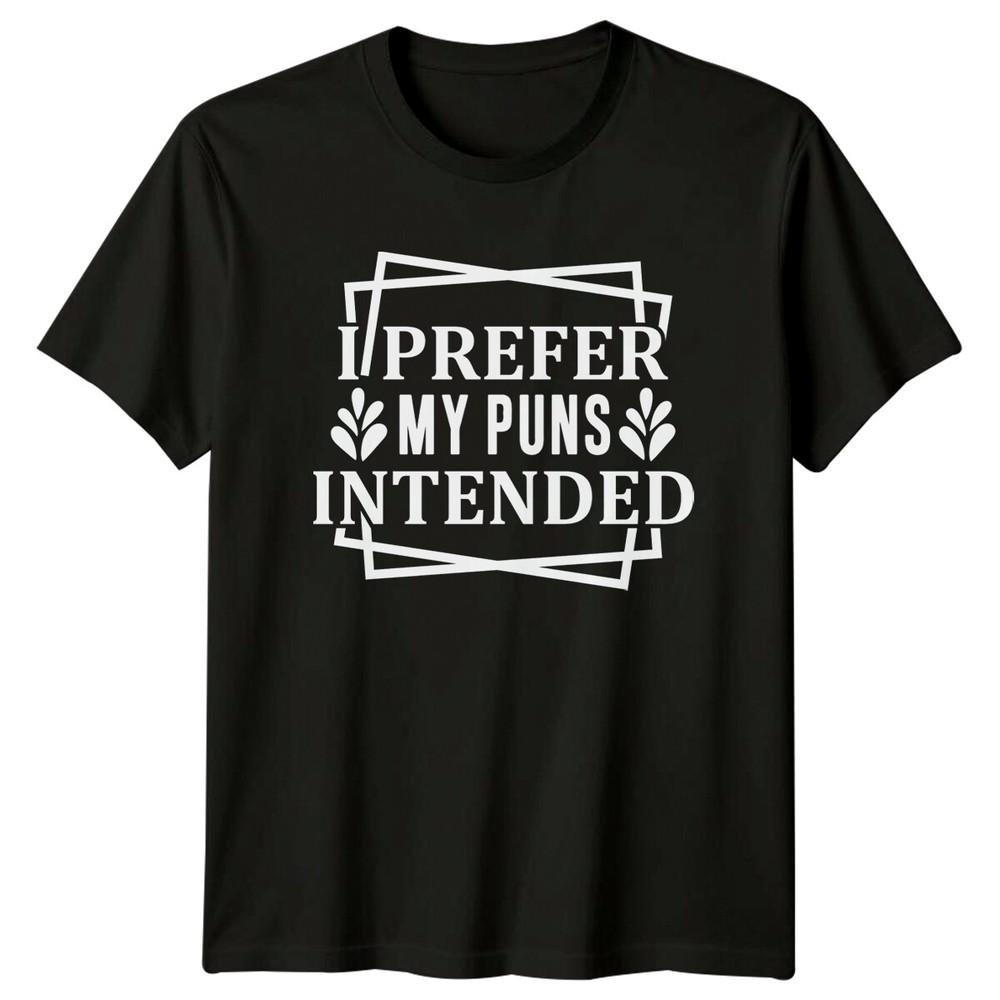 Funny I Prefer My Puns Intended Graphic Pun Humor StateUnisext TShirt