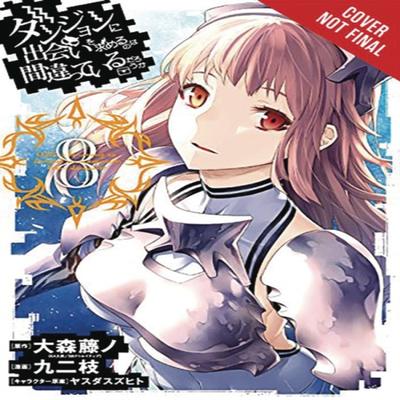 Is It Wrong To Try To Pick Up Girls In a Dungeon Vol. 8 Manga by Suzuhito Yasuda Paperback Book 9780316411905