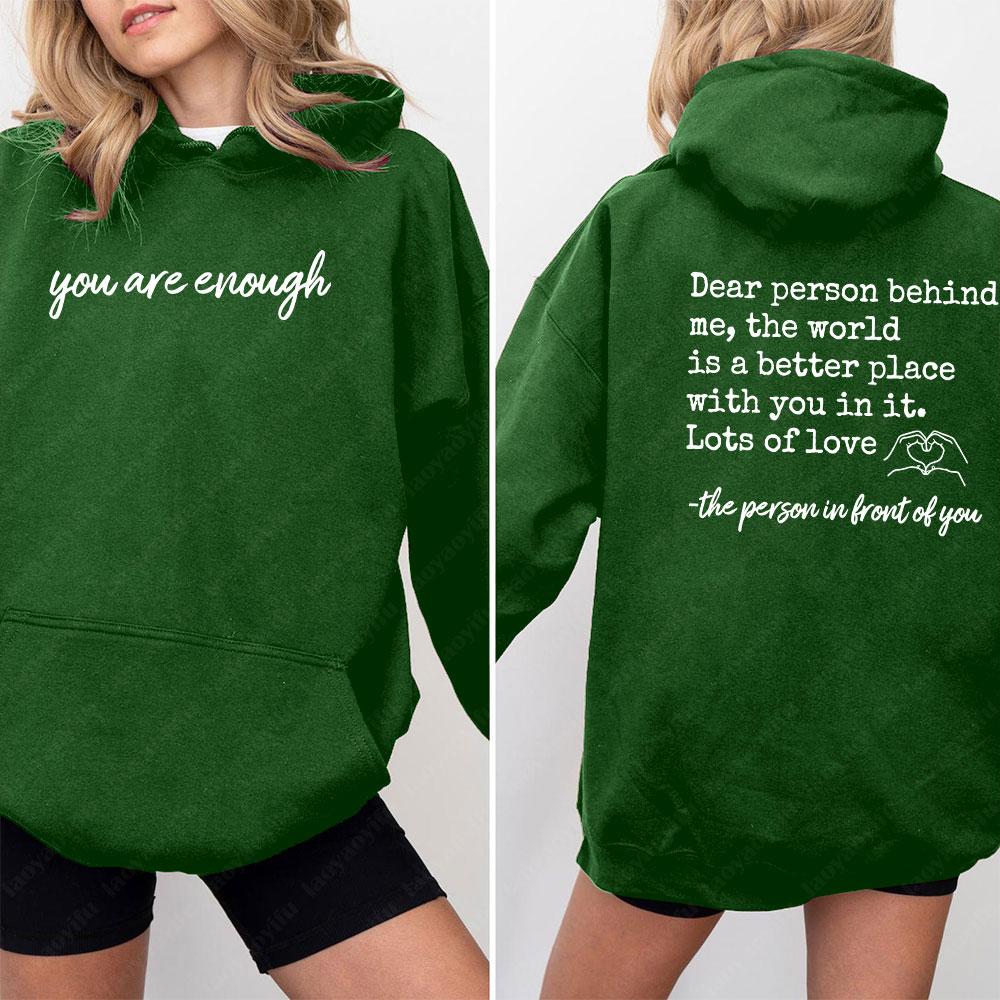 Yeterlisin Sevgili Arkamdaki Kişi Çift Taraflı Kapüşonlu Sweatshirt Ön ve Arka Kapüşonlu Sweatshirt Pozitiflik Sweatshirtü İntihar Önleme Sweatshirtü