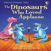 The Dinosaurs Who Loved Applause by Russell Punter Hardback Book 9781803702728