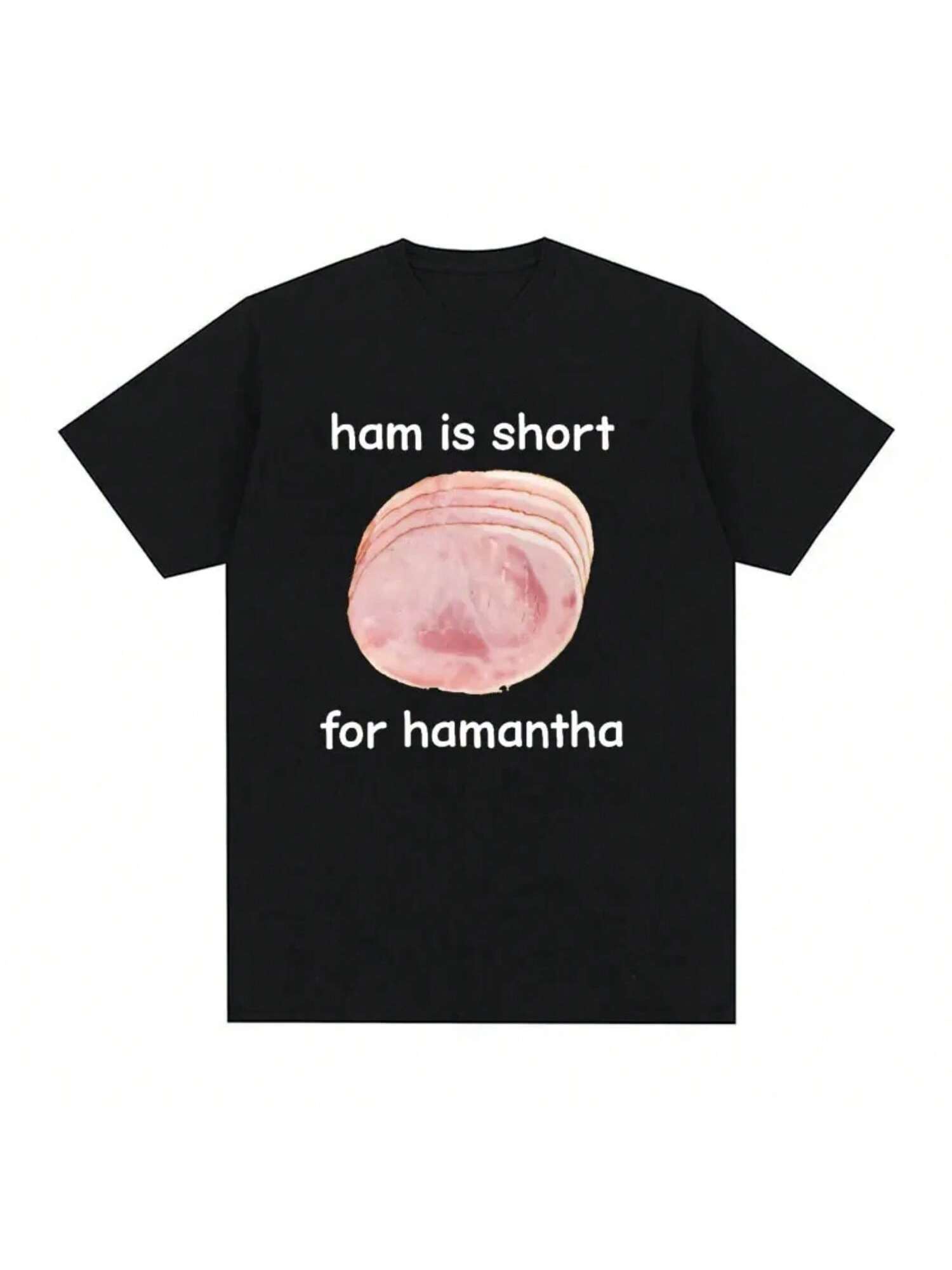 Funny Ham Is Short For Hamantha Meme Graphic T Shirt Casual Humor Short Sleeve T Shirts Wo unisex O-Neck Wo unisex Tops Tshirt S разноцветный
