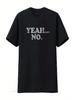 Yeah No Distressed T Shirt Funny Saying Vintage Washed Stretched Breathable Unisex Homme Fashion Comfortable Graphic