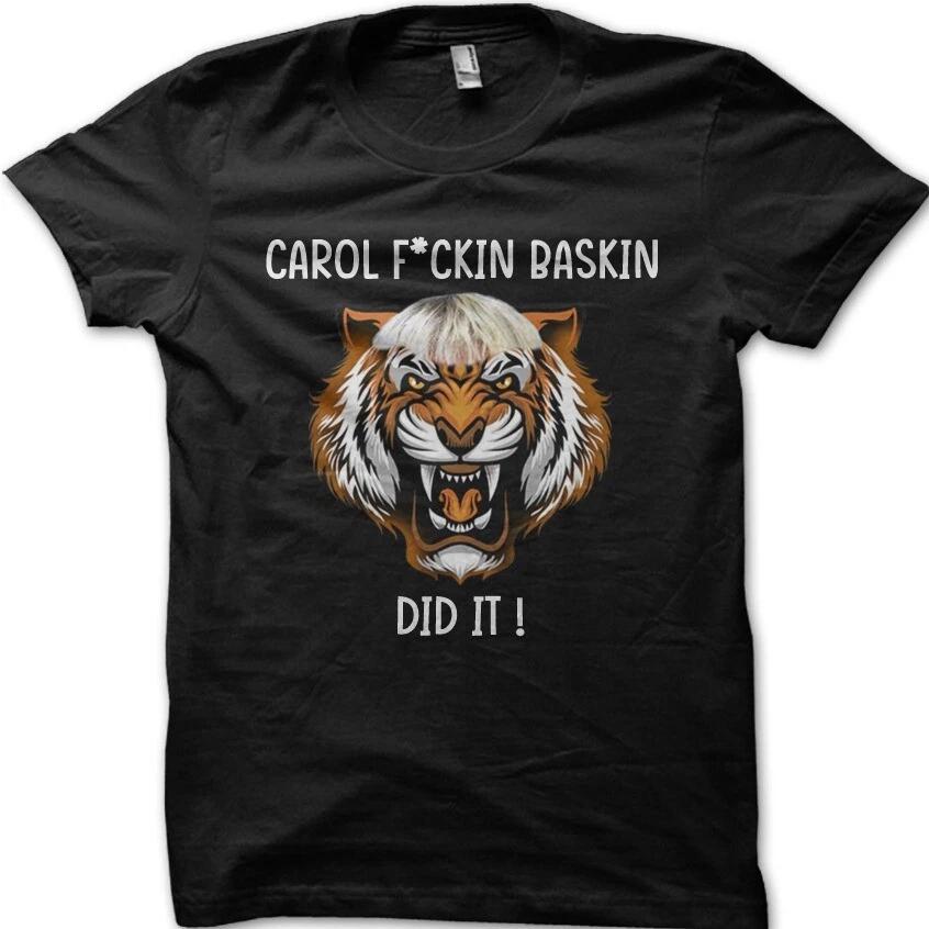 Joe Exotic Tiger King Carol F*ckin Baskin Did It printed t-shirt 9021 S