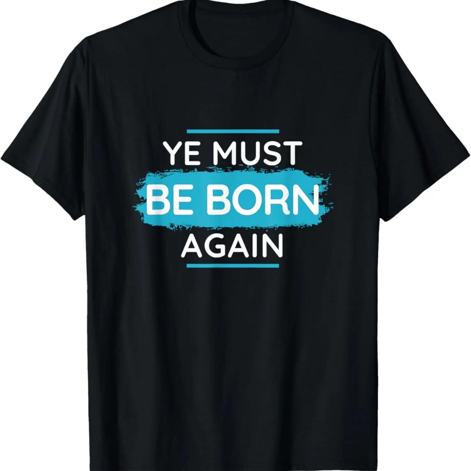 

Ye Must Be Born Again Blue Christian Religious Quote T-Shirt XXXXXL чорний