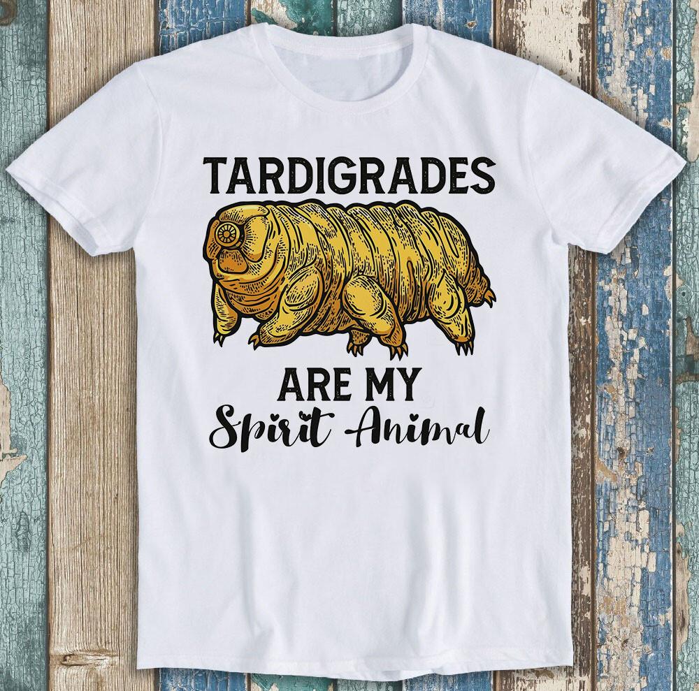 

Tardigrades Are My Spirit Animal Funny Retro Unisex Gift Tee T Shirt M1329 2XL