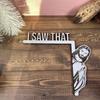 Door Frame Decor I Saw That Jesus Sign Door Corner Decoration Christian Home DIY