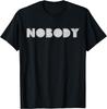 Nobody Sarcastic Gifts for Men and Women T-Shirt