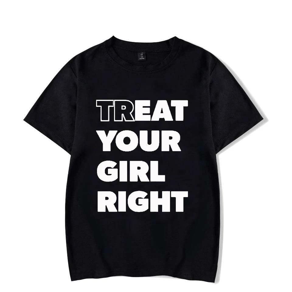Eat Treat Your Girl Right Funny Letter Printed Unisex Unisex TShirt Streetwear Hipster Casual Fashion Loose Harajuku Couples Tees