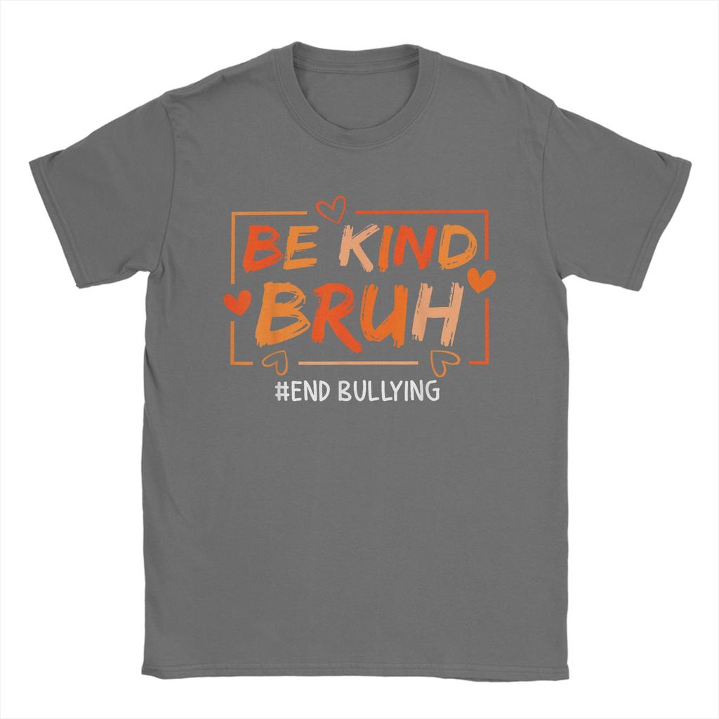 Unique Unity Day Orange Anti Bullying Be Kind Bruh Kindness T-Shirts for Men Round Neck T Shirts  Short Sleeve Tees Gift Clothes