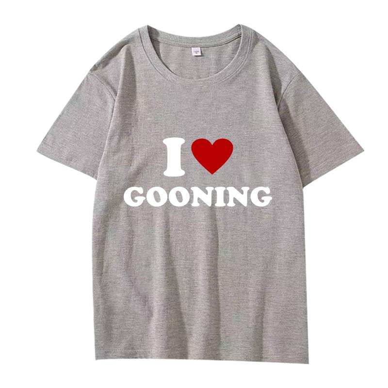 Funny I Love Gooning Design Graphic T Shirts  Men Women Oversized 100% Cotton Streetwear Short Sleeve Summer Print Unisex Shirt