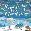 Snowflakes Over Moon Cottage by Lucy Daniels Paperback Book 9781473682412