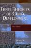 The Three Theories of Child Development Book