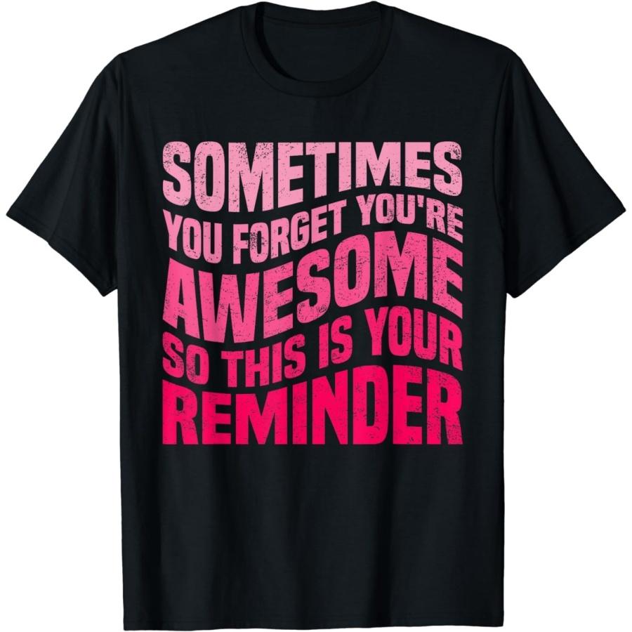 Moms Daily Inspiration Never Forget Your Awesomeness Mother T-Shirt 100% Cotton T-Shirt Mens Womens Unisex XXXXXL разноцветный