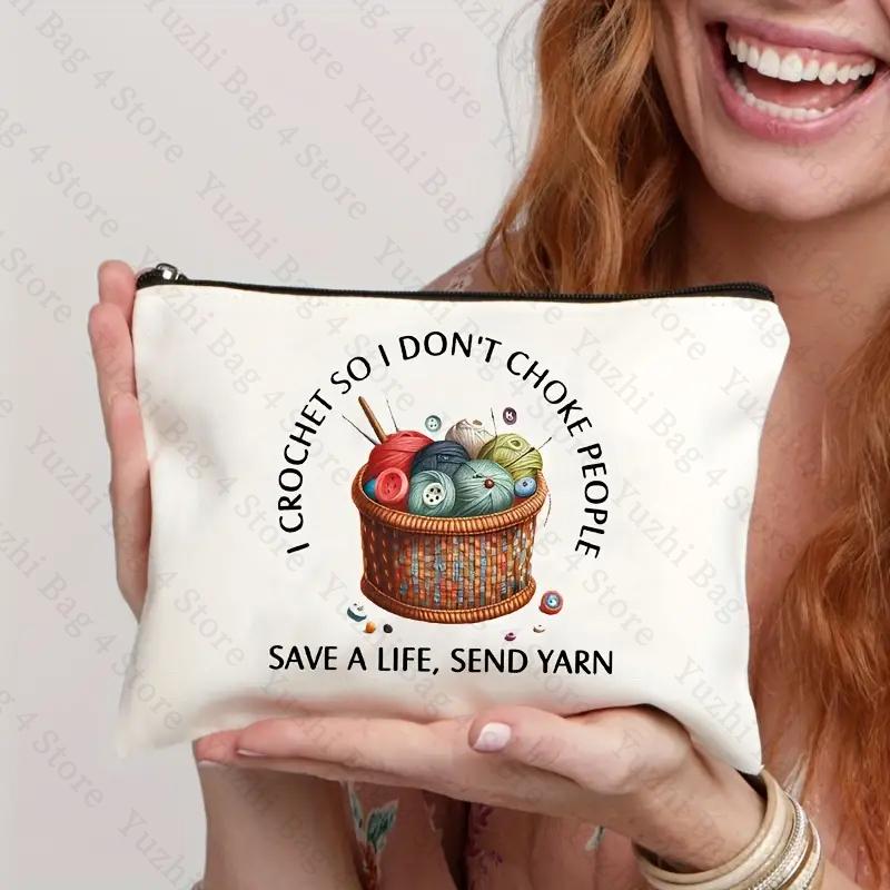Crochet Gift for Crochet Lover Gift I Crochet So I Don t Choke People Save A Life Send Yarn Makeup Bag Knitting Gifts
