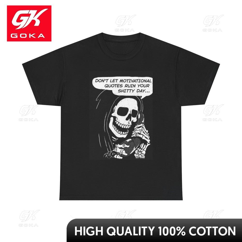Motivational Quotes Funny T Shirt Death Calling Unisex Heavy Cotton Tee Refined Delicate Lovely TeeShirt