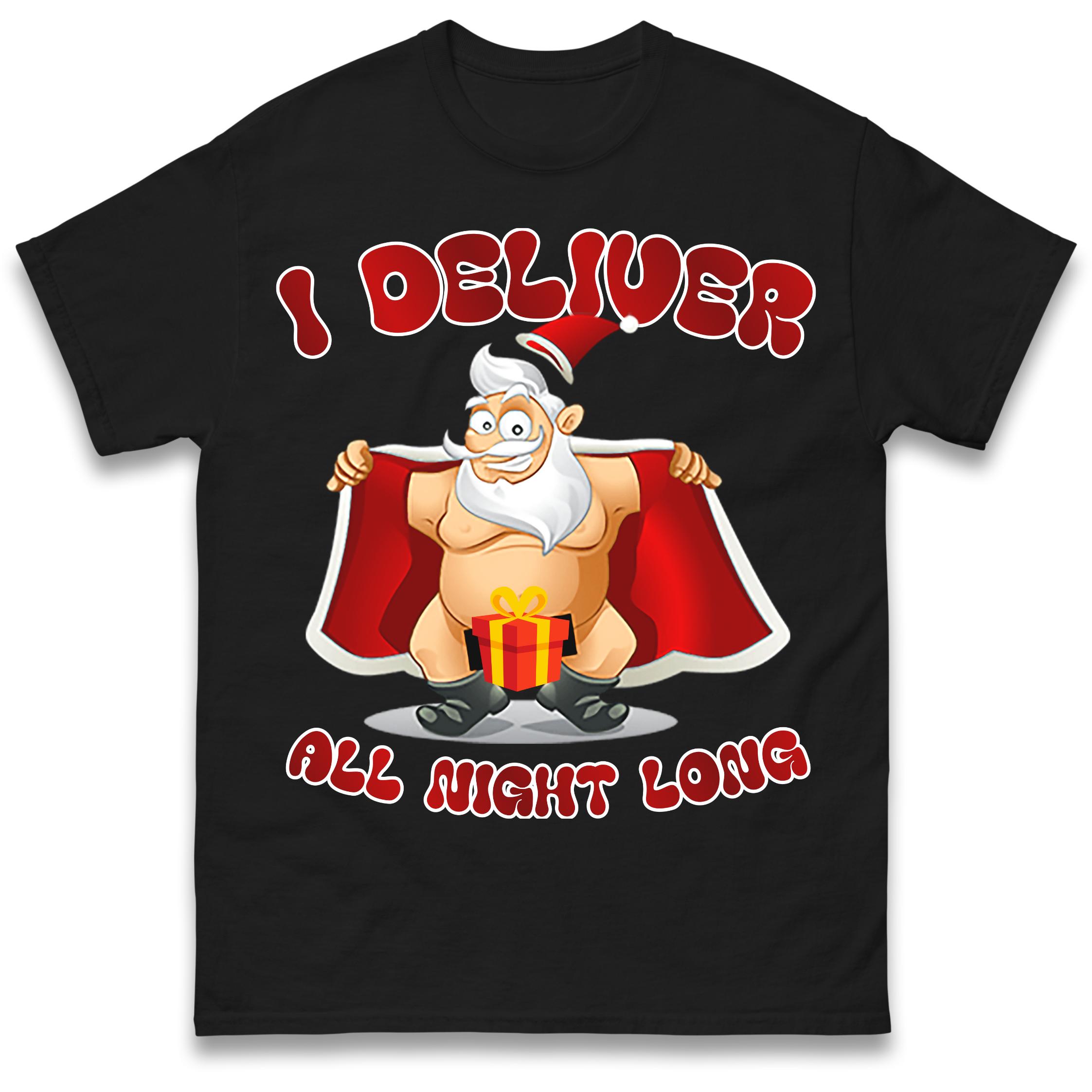 

Santa Claus I Deliver All Night Long Christmas Adult T Shirt Tshirt Mens Womens Unisex Tops Tees 2XL