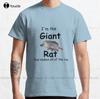 Im The Giant Rat Rat Movie T Shirt (And Others) Classic TShirt TShirtDress Custom Aldult Teen Unisex Digital Printing Xs5xl