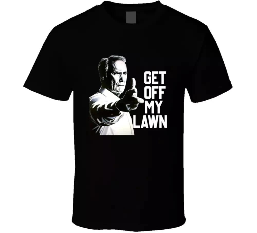 

Get Off My Lawn, Clint Eastwood Quotes Funny Movie TV Fan T Shirt Tee Gift New XL