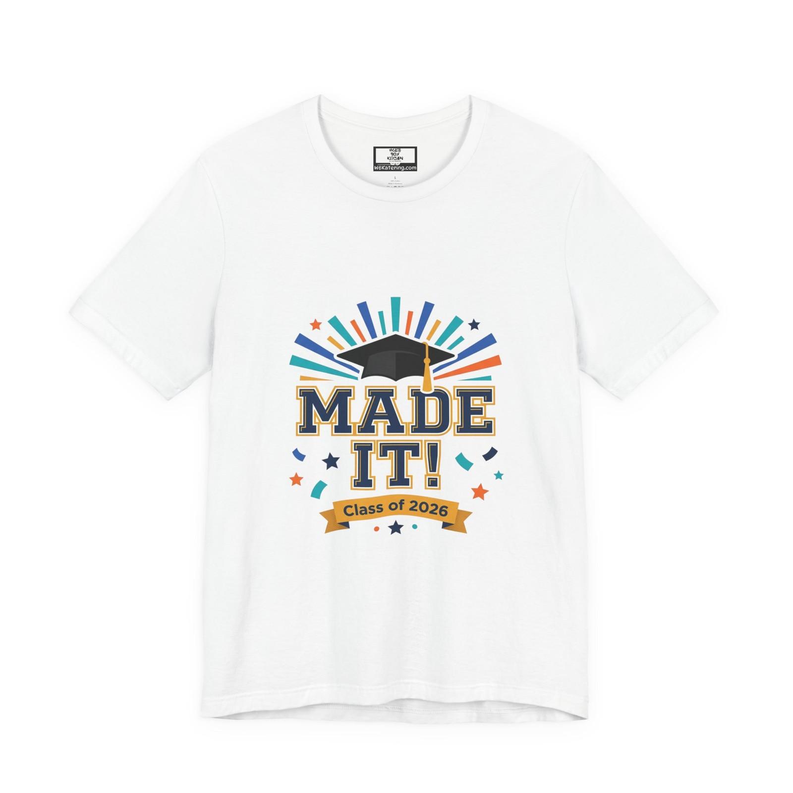 Made It! Graduation Tee | Class of 2026 shirt, Senior 2026 tee XL