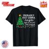 Probably Just Going To Jingle Some of The Way Christmas Tree Inspired T Shirt NEW