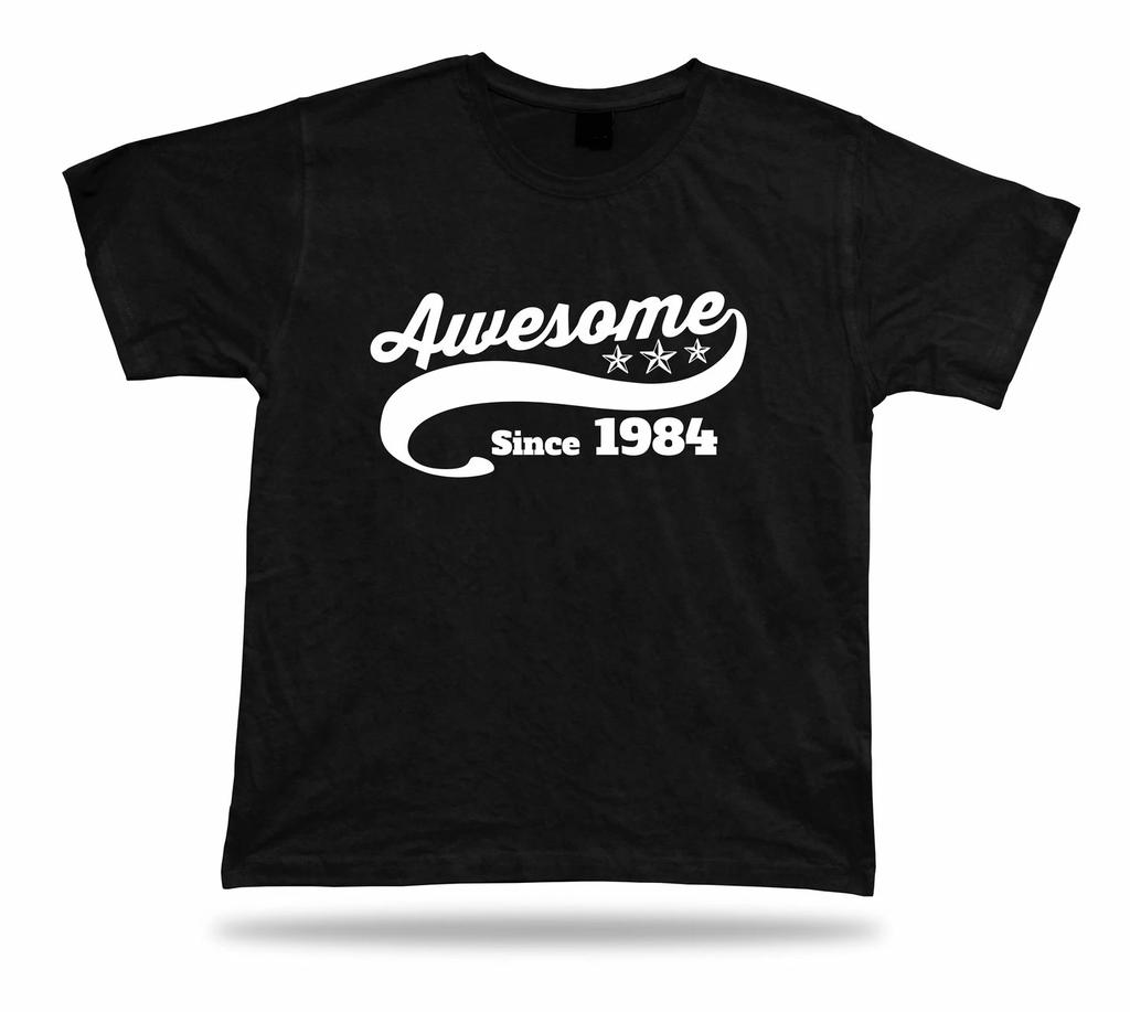 Printed T Shirt Tee Awesome Since 1984 Happy Birthday Present Gift Idea Unisex