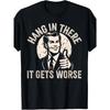 Europäische Größe Haltet durch Es wird schlimmer Sarkastischer Humor Lustig für Erwachsene S-4XL Gleicher Stil für Männer und Frauen Sommer Kurzarm T-Shirt mit Aufdruck