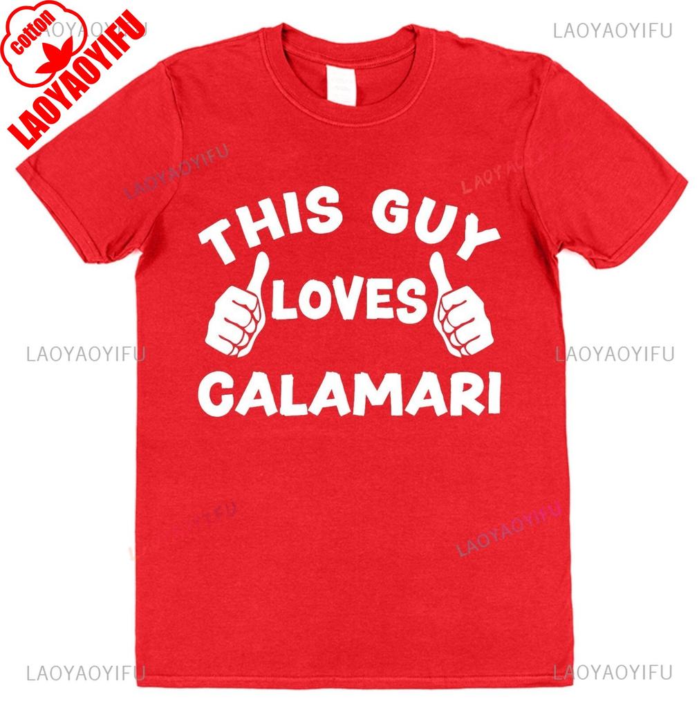 This Guy OR Girl Loves Calamari TShirt Seafood Lover Funny Foodie Gifts Woman Man Cotton Clothes Camisetas Ropa Hombre Casual