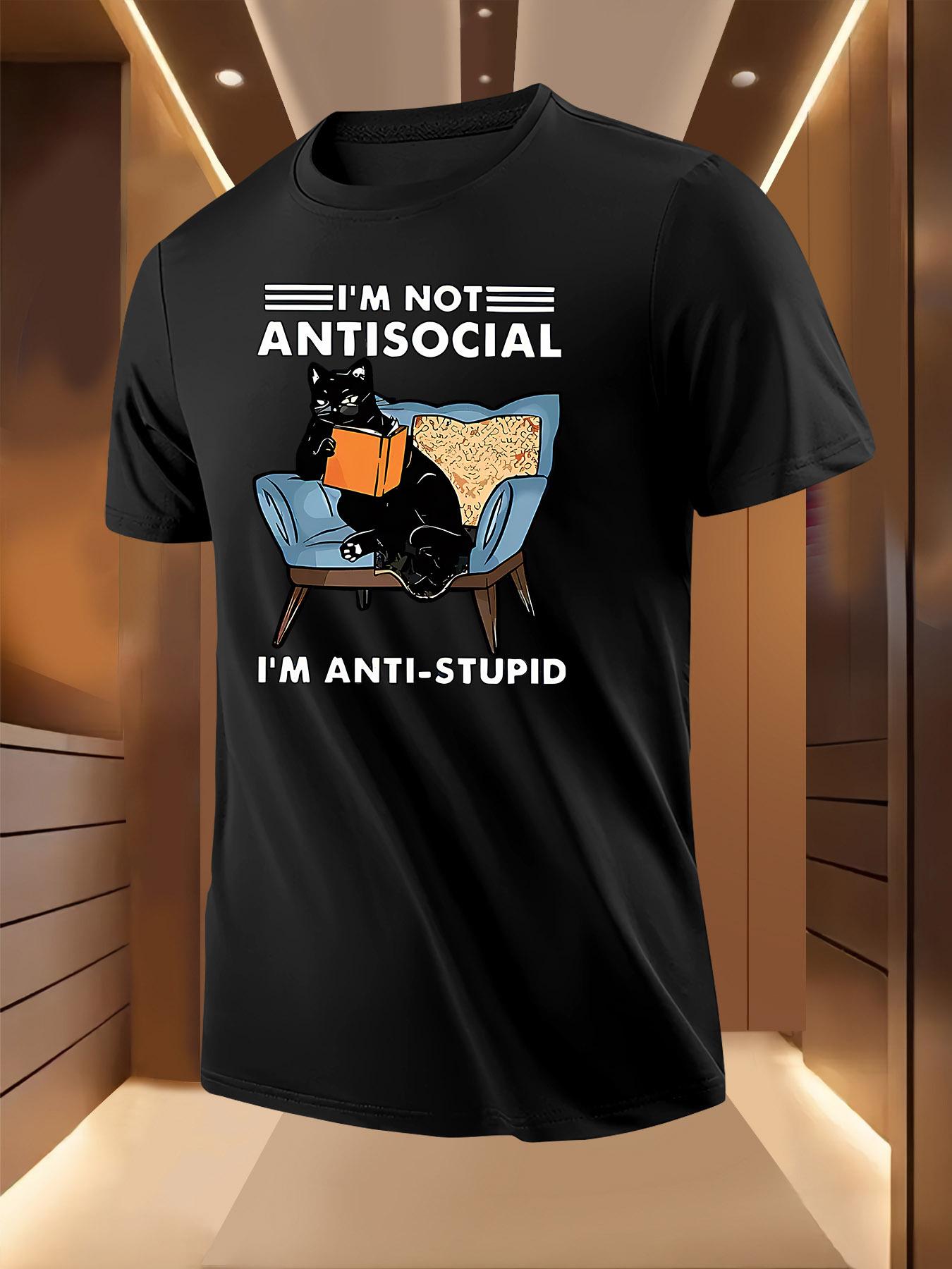 Graphic Tshirt with I m Not Anti-Social I m Anti-Stupid ... S