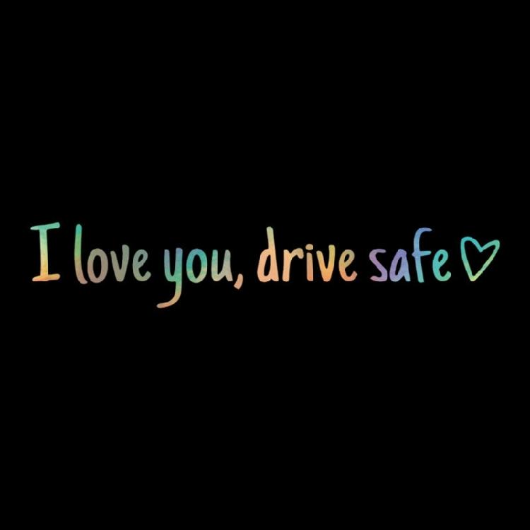 I Love You Drive Safe Car Decals Sticker Suitable For Car Decoration And Safety Reminder Windshield Bumpers Cute Designs