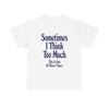 Overthinking Graphic T Shirt Unisex Gift New AMERICAN Unisex T-Shirt
