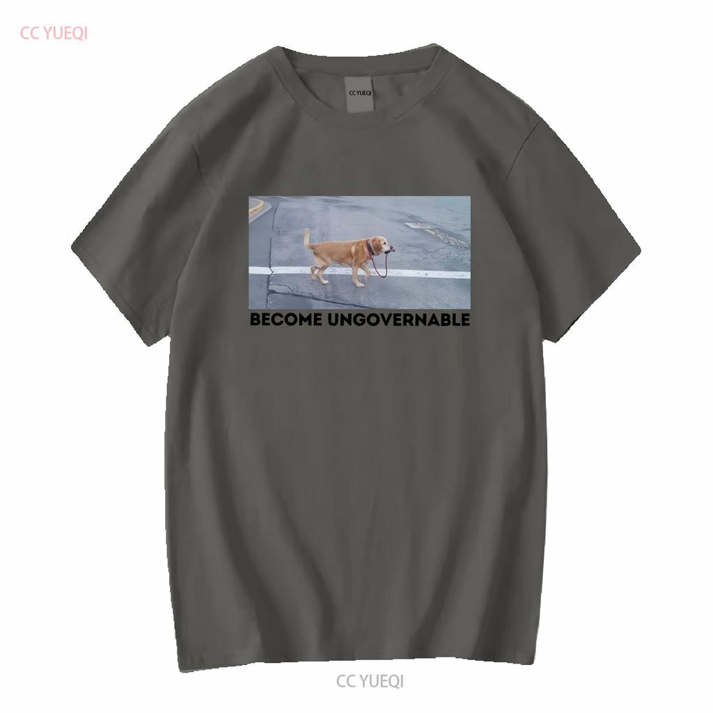 Become Ungovernable Funny Dog T Shirt Ironic And Sarcastic Gift Vintage Washed Streetwear Top For Everyday Wear Casual