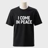 Couple I Come In Peace I Am Peace Funny Tshirts Double Meaning Humor Inappropriate Harajuku Sleeve Casual Aesthetic Clothes