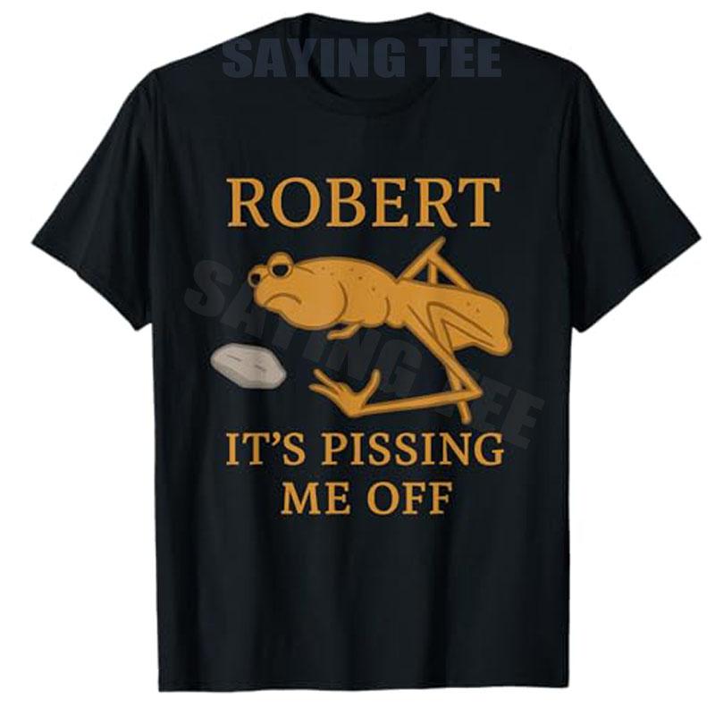 

Marcus The Worm Robert It s Pissing Me Off T-Shirt Y2k Humorous Enthusiasts Sarcastic Saying Tee Streetwear Clothes Novelty Gift 4XL
