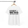 Stay Bold T-Shirt | Weird & Confident Alternative Tee | STAY WEIRD Shirt