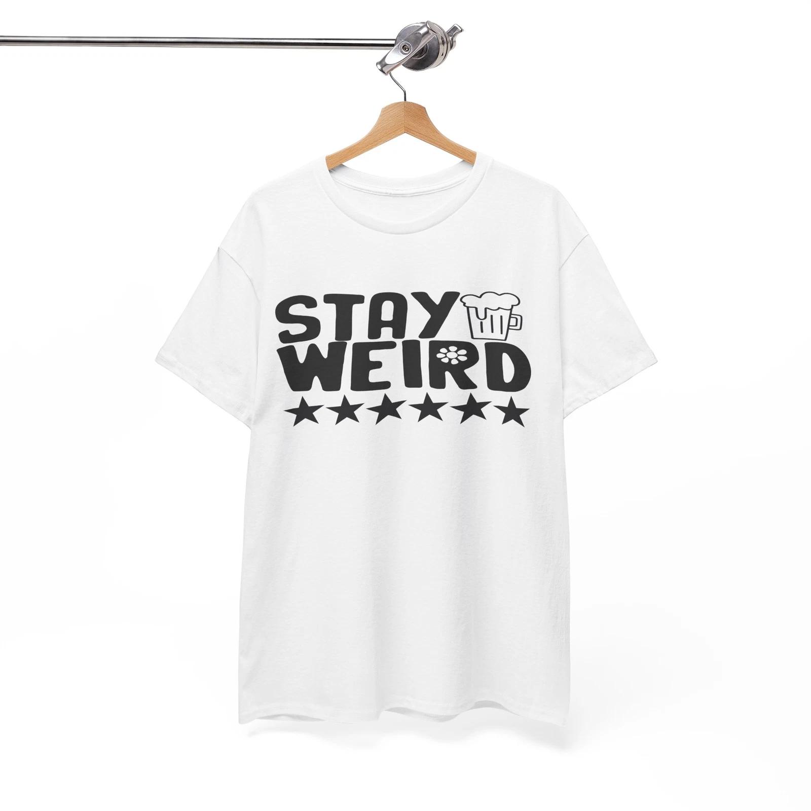 Stay Bold T-Shirt | Weird & Confident Alternative Tee | STAY WEIRD Shirt 3XL
