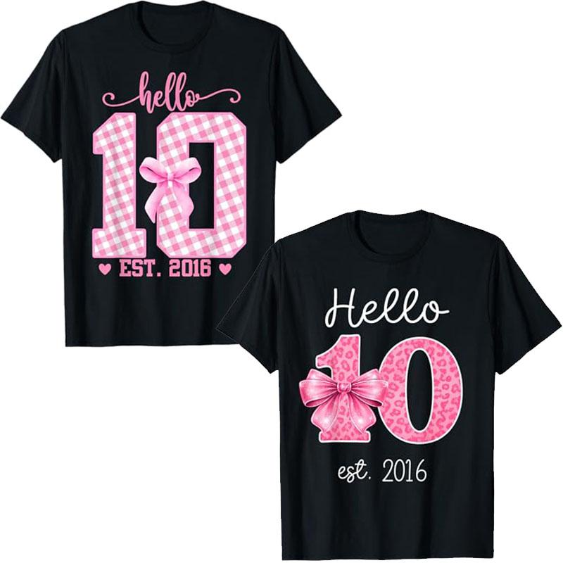 Hello Ten Est 2016 10th Birthday Girl With Lovely Bow Tshirt 10 Years Old Princess Graphic Saying Tee Y2k Fashion Tops Novelty