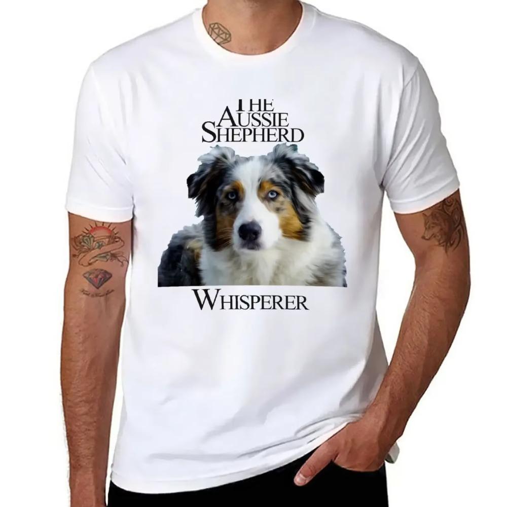 The Australian Shepherd Whisperer T-Shirt Cute Tops Short Sleeve Tee Blouse Mens Big and Tall T Shirts