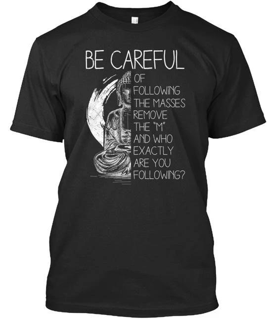 

Be Careful Zen Meditation Buddha TTshirt Made in the USA Size S to 5XL XL