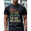 European size Uncle, Man, Myth, Negative Influence, Crew Neck Casual Black T-Shirt, Men'S Fun T-Shirt,Fitness Running Weekend Casual Uncle T-Shirt