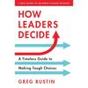 How Leaders Decide: Inspiration, Insights and Wisdom from History' Biggest Moments